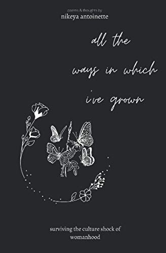 All the Ways in Which I've Grown Surviving the Culture Shock of Womanhood