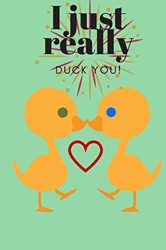 I Just Really Duck You! Sweetest Day, Valentine's Day, Anniversary Or Just Because