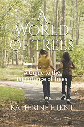A World of Trees A Guide to the Importance of Trees