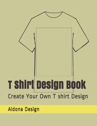 T Shirt Design Book Create Your Own T Shirt Design