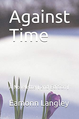 Against Time A Novelette (2nd Edition)