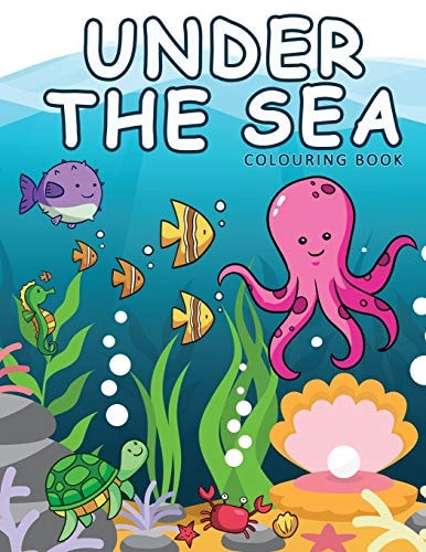 Under The Sea Colouring Book Ocean Colouring Books Animals For Children Ages 2-4