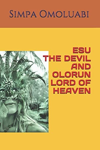 Esu the Devil and Olorun Lord of Heaven