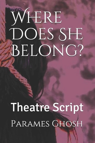 Where Does She Belong? Theatre Script