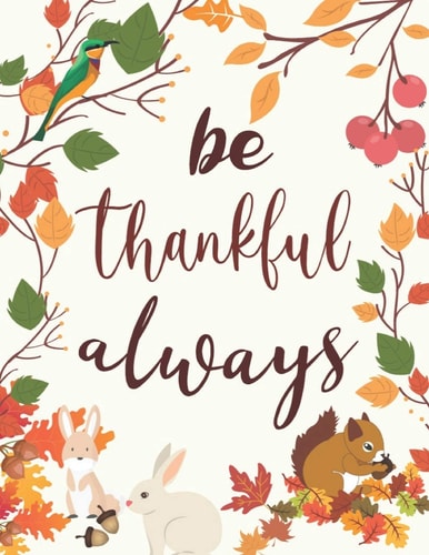 Be Thankful Always Thanksgiving Personalized Recipe Box, Happy Thanksgiving Recipe Keeper Make Your Own Cookbook in the First Thanksgiving, 100-Pages 8.5" X 11" Collect the Recipes You Love in Your Own Custom Book Made in USA
