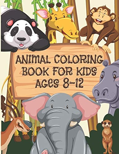 Animal Coloring Book For Kids Ages 8-12 Children Will Love This Beautiful Gift