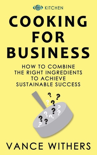 Cooking for Business The Ingredients For Sustainable Success
