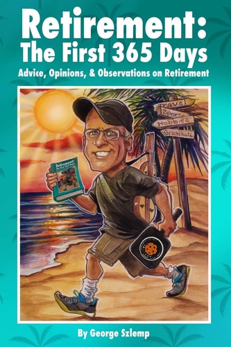 Retirement The First 365 Days: Advice, Opinions, Observations