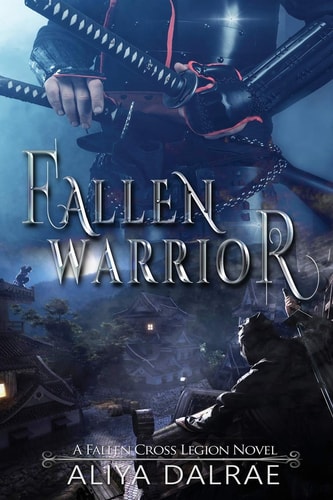 Fallen Warrior A Fallen Cross Legion Novel
