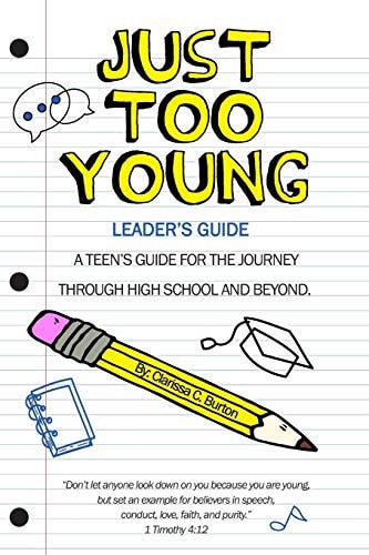 Just Too Young: Leader's Guide A Teen's Guide for the Journey Through High School and Beyond