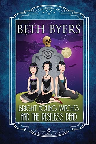 Bright Young Witches & the Restless Dead A Bright Young Witches Cozy Historical Mystery