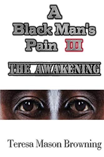 A Black Man's Pain III The Awakening