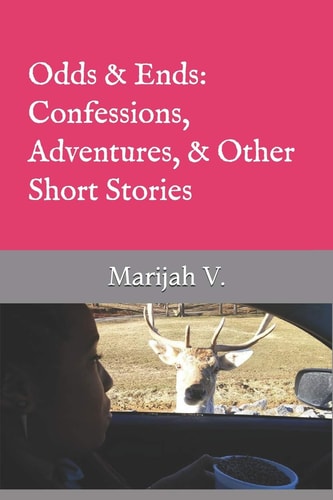 Odds & Ends Confessions, Adventures, & Other Short Stories