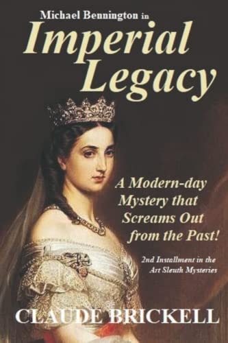 Imperial Legacy A Modern-Day Mystery That Screams Out from the Past!