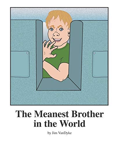 The Meanest Brother in the World