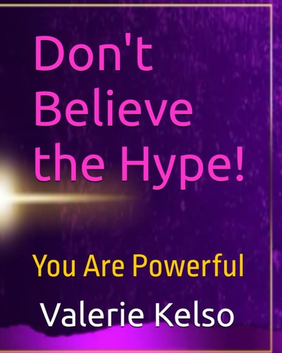 Don't Believe the Hype You Are Powerful