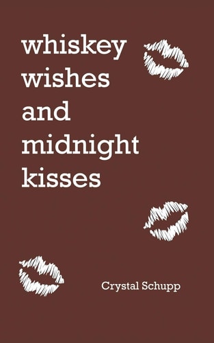 Whiskey Wishes and Midnight Kisses