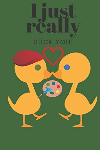 I Just Really Duck You! Artist - Sweetest Day, Valentine's Day, Birthday Or Just Because Gift