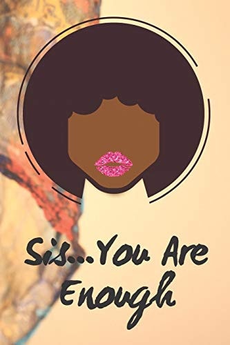 Sis... You Are Enough