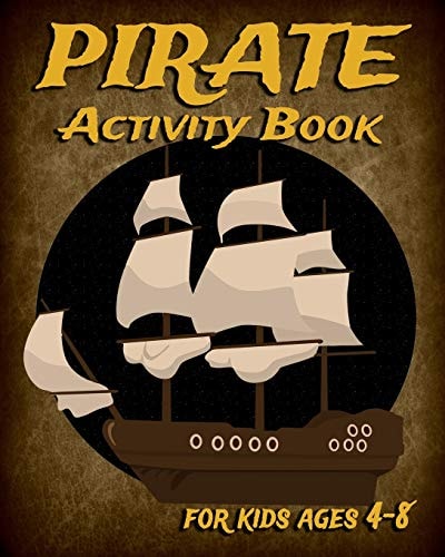 Pirate Activity Book For Kids Ages 4-8 Fun Activity Book Featuring Pirates, Coloring Pages, Dot To Dot, Mazes, Sudoku And More