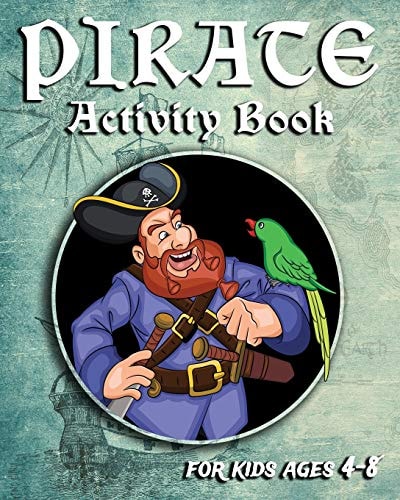 Pirate Activity Book For Kids Ages 4-8 Fun Pirate Activity Book With Mazes, Coloring Pages, Sudoku, Dot To Dots And More