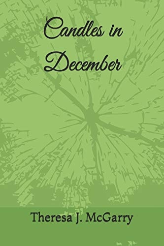 Candles in December A Selection of Holiday Poems and the Short Story "With These Hands"