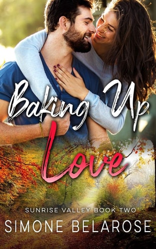 Baking Up Love A Small Town Love Story (Sunrise Valley Book 2)
