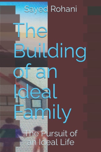 The Building of an Ideal Family The Pursuit of an Ideal Life
