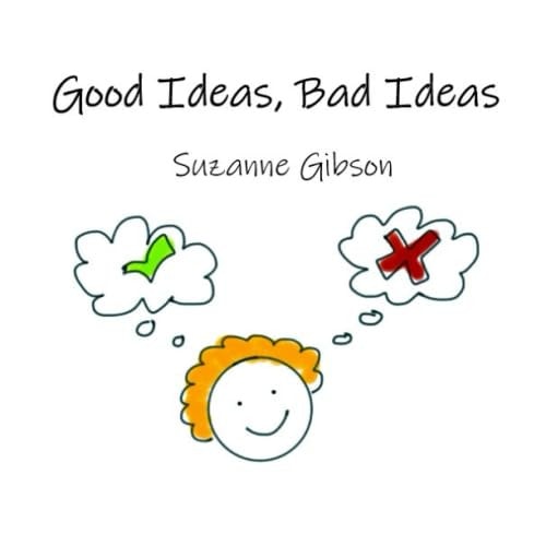 Good Ideas. Bad Ideas