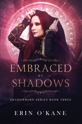 Embraced by Shadows Shadowborn Series, Book Three