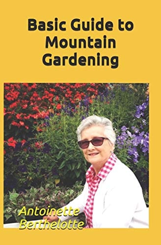 Basic Guide to Mountain Gardening