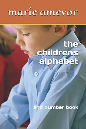 The Childrens Alphabet And Number Book
