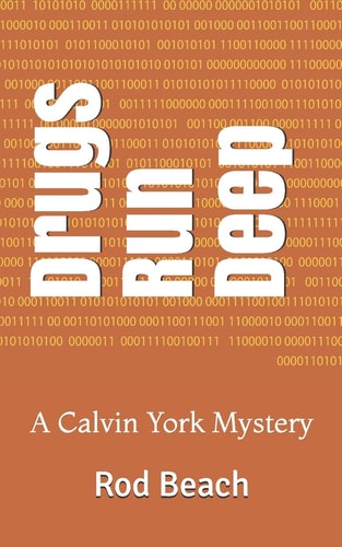 Drugs Run Deep A Calvin York Mystery