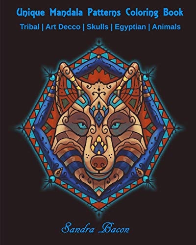 Unique Mandala Patterns Coloring Book Tribal - Art Decco - Skulls - Egyptian - Animals