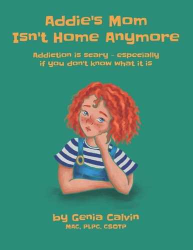 Addie's Mom Isn't Home Anymore Addiction Is Scary - Especially When You Don't Know What It Is