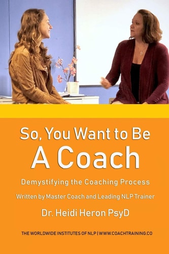 So, You Want To Be A Coach Demistifying the Coaching Process