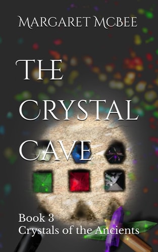 The Crystal Cave Book 3 Crystals of the Ancients