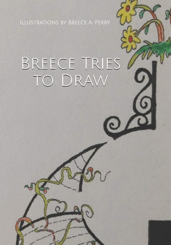 Breece Tries to Draw Illustrations by Breece A. Perry