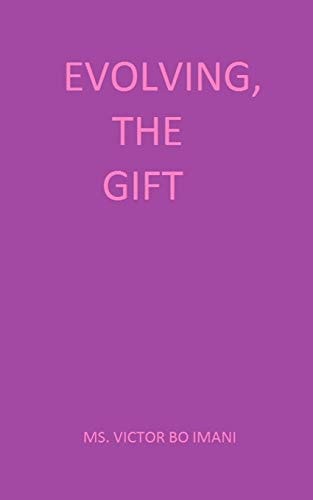 Evolving, The Gift