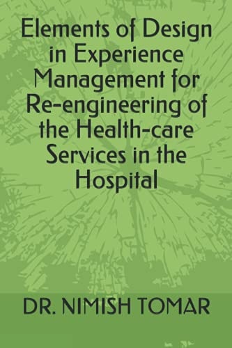 Elements of Design in Experience Management for Re-Engineering of the Health-care Services in the Hospital