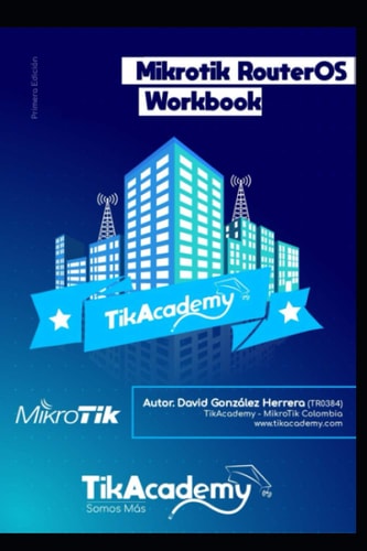 The Mikrotik RouterOS WorkBook Learn RouterOS From Scratch