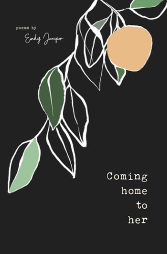 Coming Home to Her Poems about Love, Sexuality, and Being Human