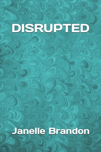 Disrupted