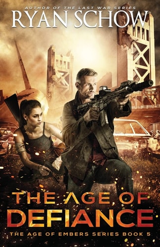 The Age of Defiance A Post-Apocalyptic Survival Thriller