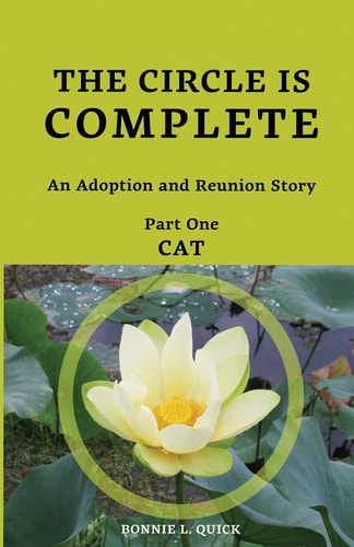The Circle Is Complete An Adoption and Reunion Story Part One--CAT