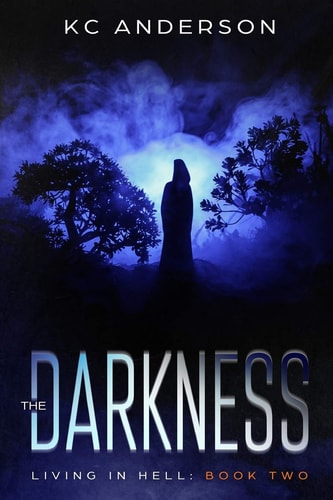 The Darkness Book Two of the 'Living In Hell' Trilogy