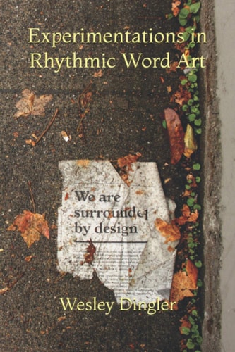 Experimentations in Rhythmic Word Art Poetry and Prose