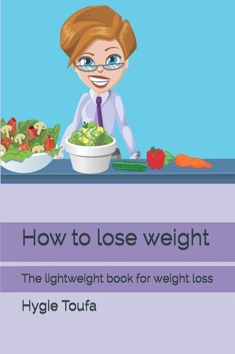 How to Lose Weight The Lightweight Book for Weight Loss