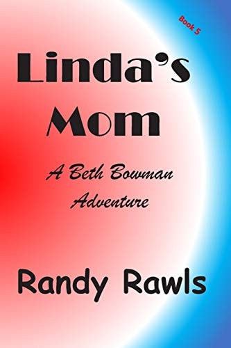 Linda's Mom Beth Bowman, PI, Book 5