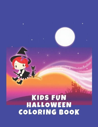 Kids Fun Halloween Coloring Book Coloring Book For Kids, Holiday Activity, Halloween Coloring Pages 8.5x11 Inches, Cute Halloween Coloring Book Contains Witches, Pumpkins, Cats And Ghost Pictures To Color, Halloween Coloring Activities.